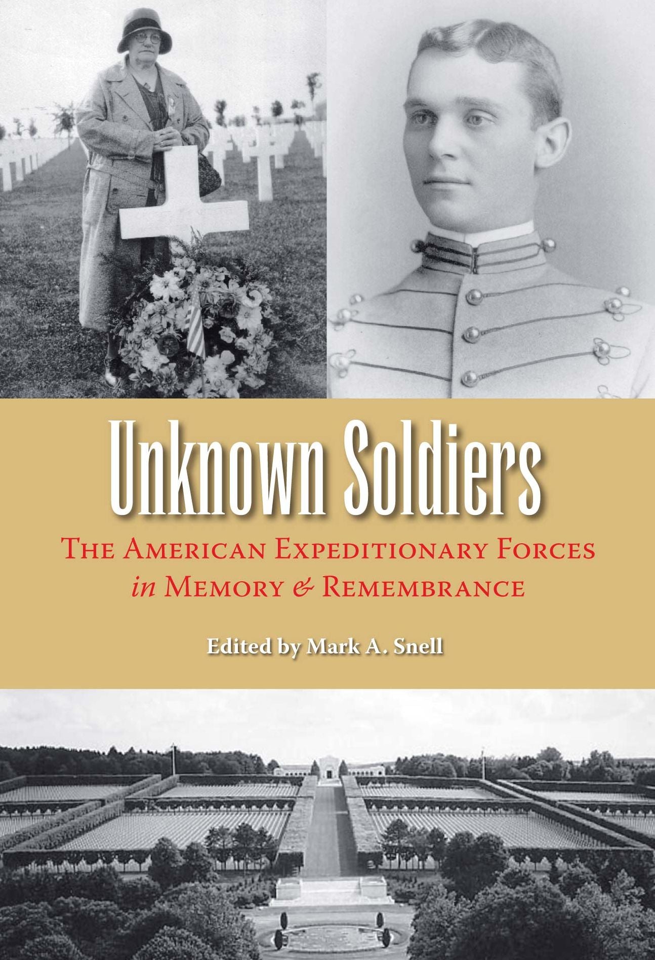 Unknown Soldiers: The American Expeditionary Forces in Memory and Remembrance