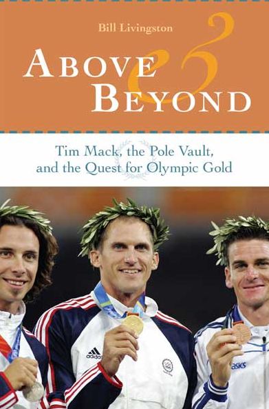 Above and Beyond: Tim Mack, the Pole Vault, and the Quest for Olympic Gold