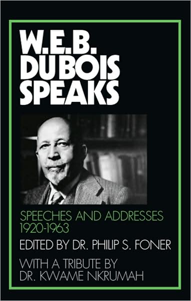 W. E. B. du Bois Speaks: Speeches and Addresses, 1920-1963