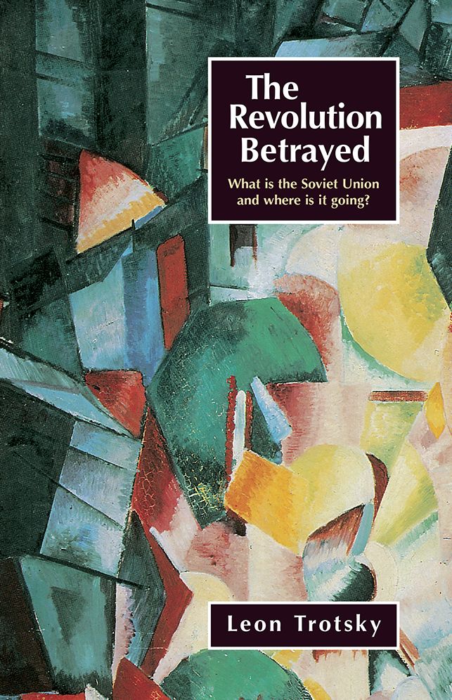 Revolution Betrayed: What Is the Soviet Union and Where Is It Going?