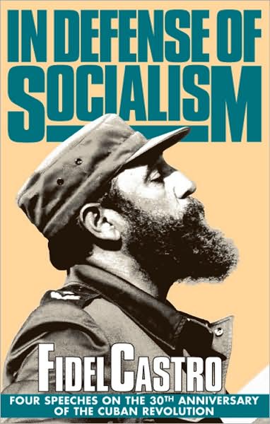 In Defense of Socialism: Four speeches on the 30th anniversary of the Cuban Revolution, 1988-89