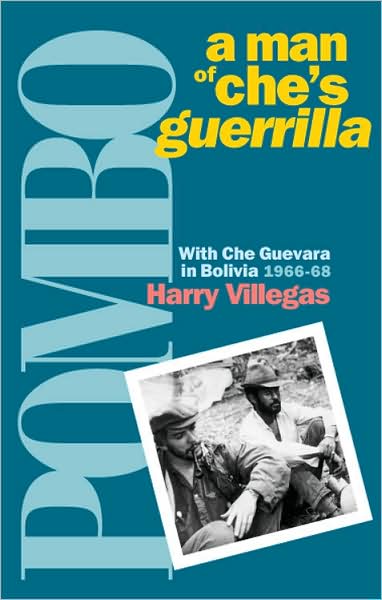 Pombo, A Man of Che's Guerrilla: With Che Guevara in Bolivia, 1966-68