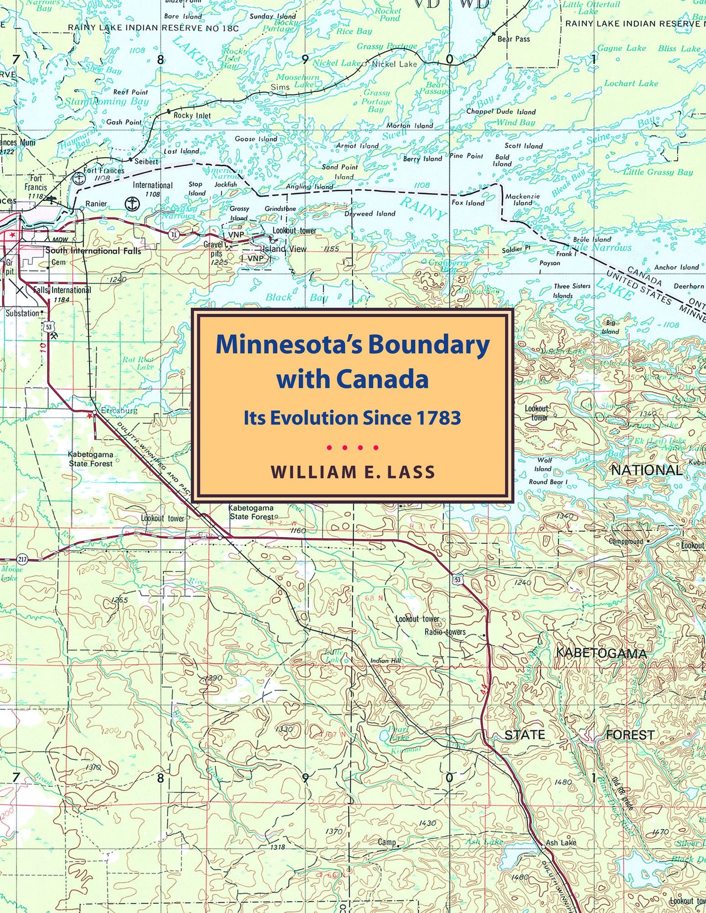 Minnesota's Boundary with Canada: Its Evolution since 1783