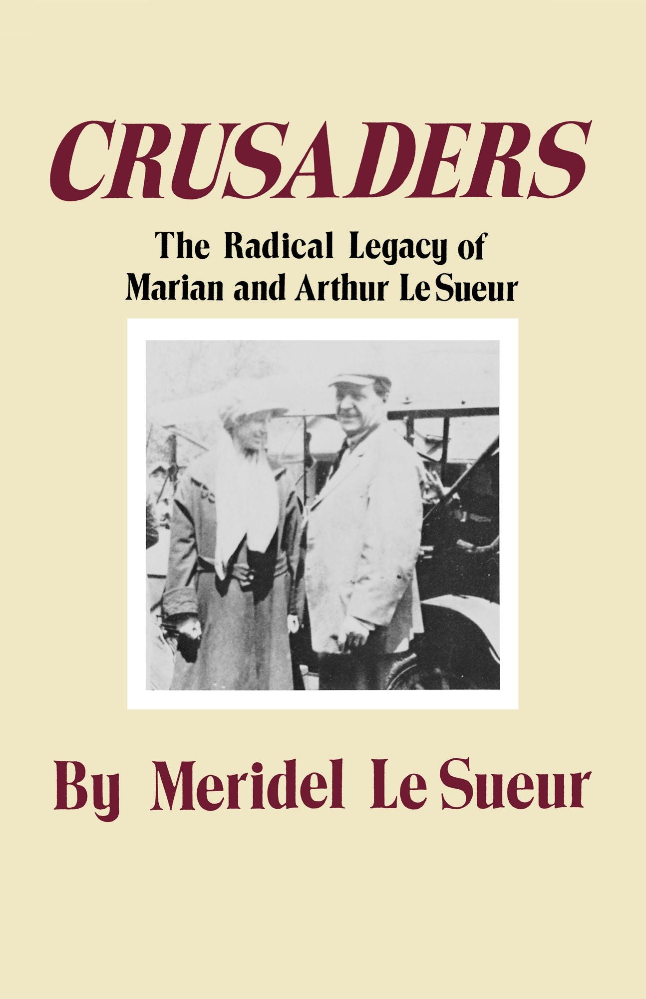 Crusaders: The Radical Legacy of Marian and Arthur LeSueur