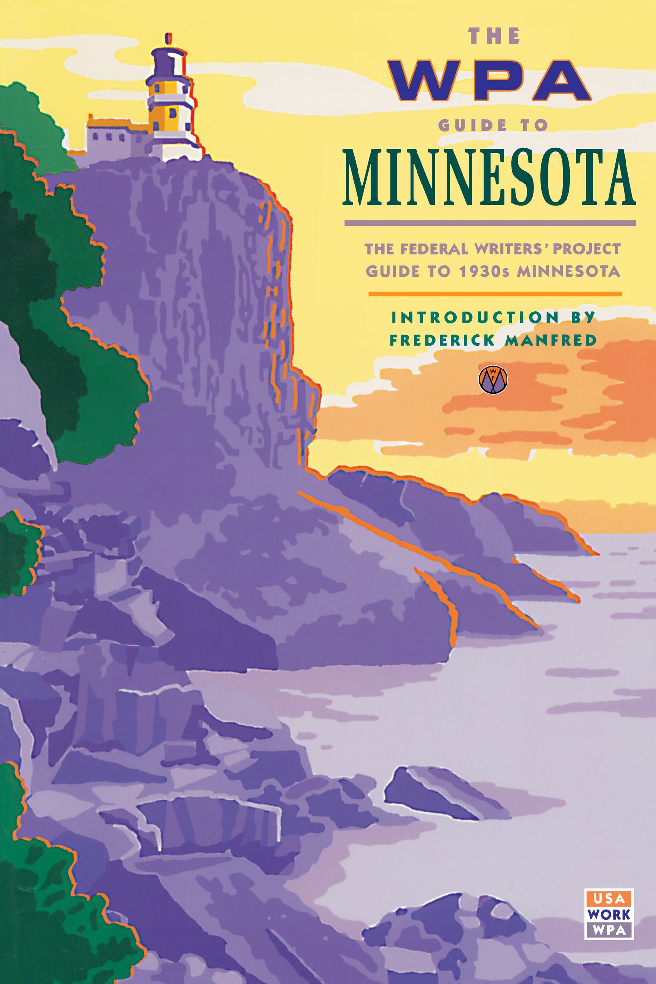 WPA Guide to Minnesota: The Federal Writers' Project Guide to 1930s Minnesota