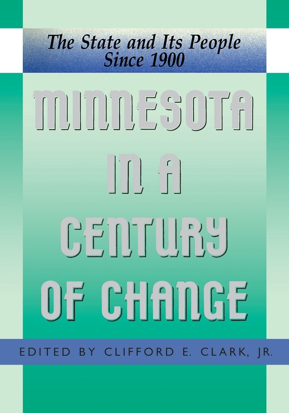 Minnesota in a Century of Change: The State and Its People since 1900