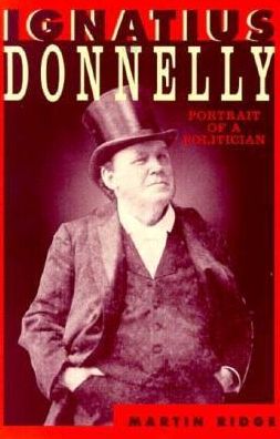 Ignatius Donnelly: Portrait of a Politician