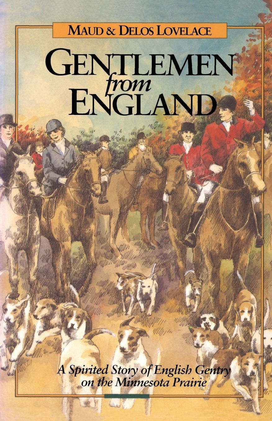 Gentlemen from England: A Spirited Story of English Gentry on the Minnesota Praire