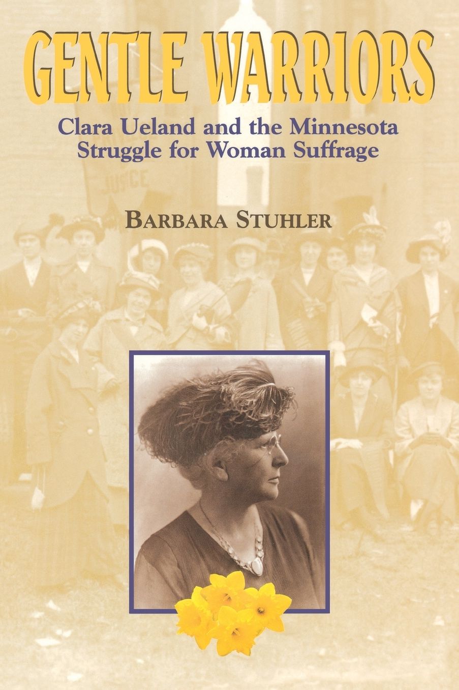 Gentle Warriors: Clara Ueland and the Minnesota Struggle for Woman Suffrage