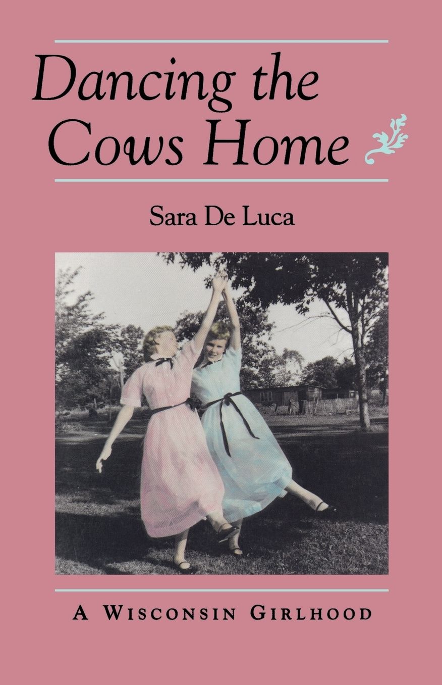 Dancing the Cows Home: A Wisconsin Childhood