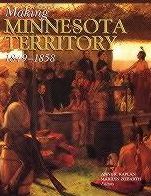 Making Minnesota Territory, 1849-1858