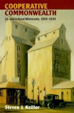 Cooperative Commonwealth: Co-Ops in Rural Minnesota, 1859-1939