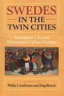 Swedes in the Twin Cities: Immigrant Life in Minnesota's Urban Frontier