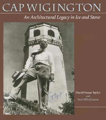 Cap Wigington: An Architectural Legacy in Ice and Stone