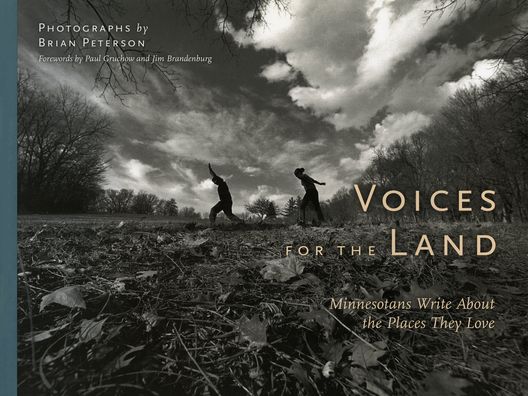Voices for the Land: Minnesotans Write about the Places They Love