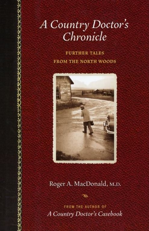 A Country Doctor's Chronicle: Further Tales from the North Woods