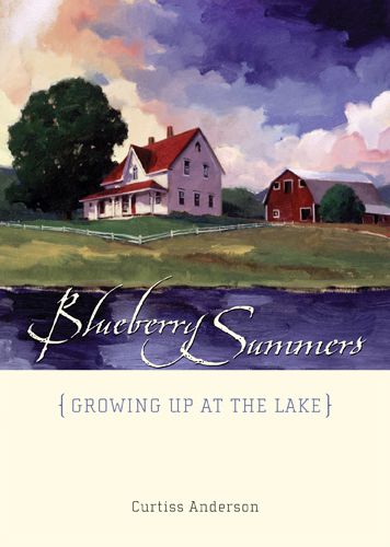 Blueberry Summers: Growing up at the Lake