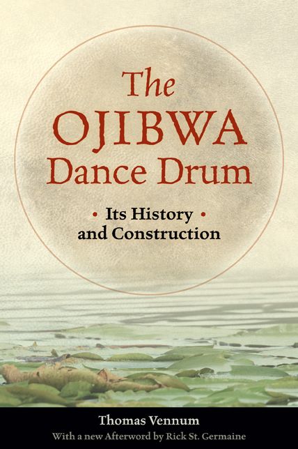 Ojibwa Dance Drum: Its History and Construction