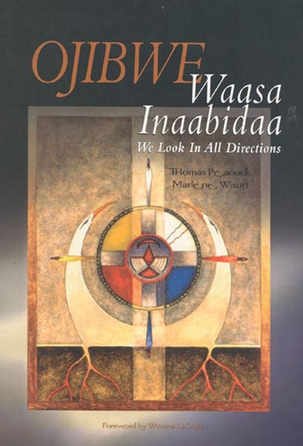 Ojibwe: Waasa Inaabidaa, We Look in All Directions