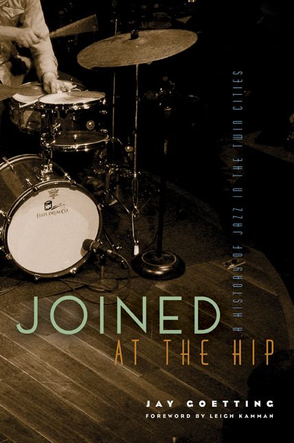 Joined at the Hip: A History of Jazz in the Twin Cities