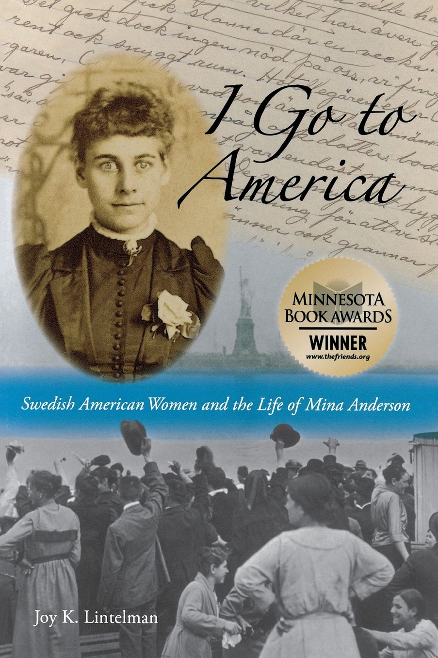 I Go to America: Swedish American Women and the Life of Mina Anderson