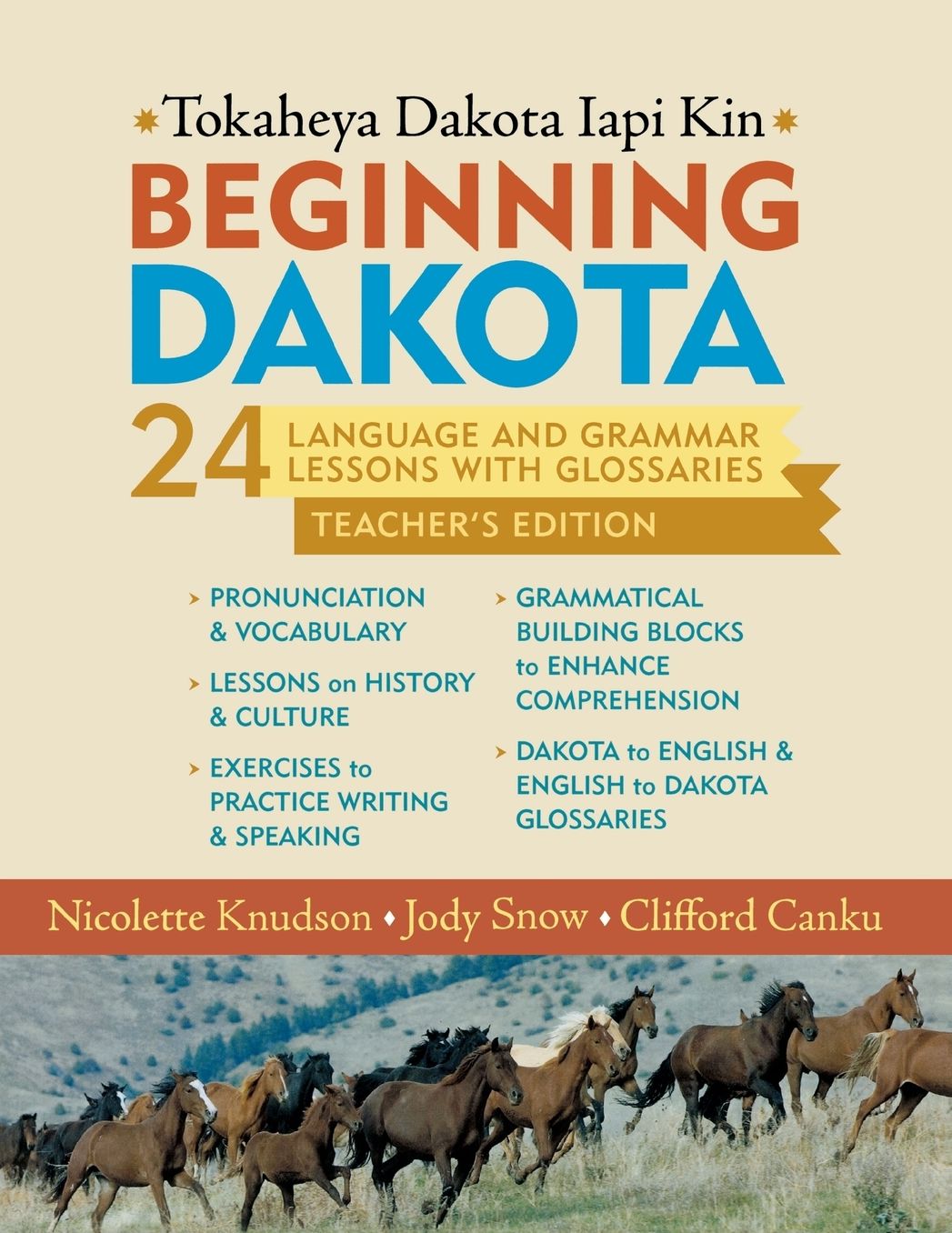 Beginning Dakota/Tokaheya Dakota Iapi Kin Teachers Edition: 24 Language and Grammar Lessons with Glossaries