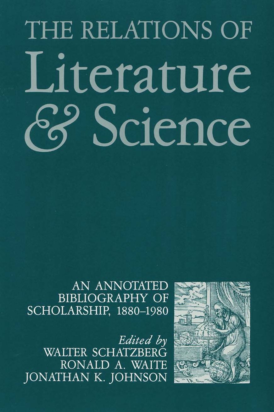 Relations of Literature and Science: An Annotated Bibliography of Scholarship, 1880-1980