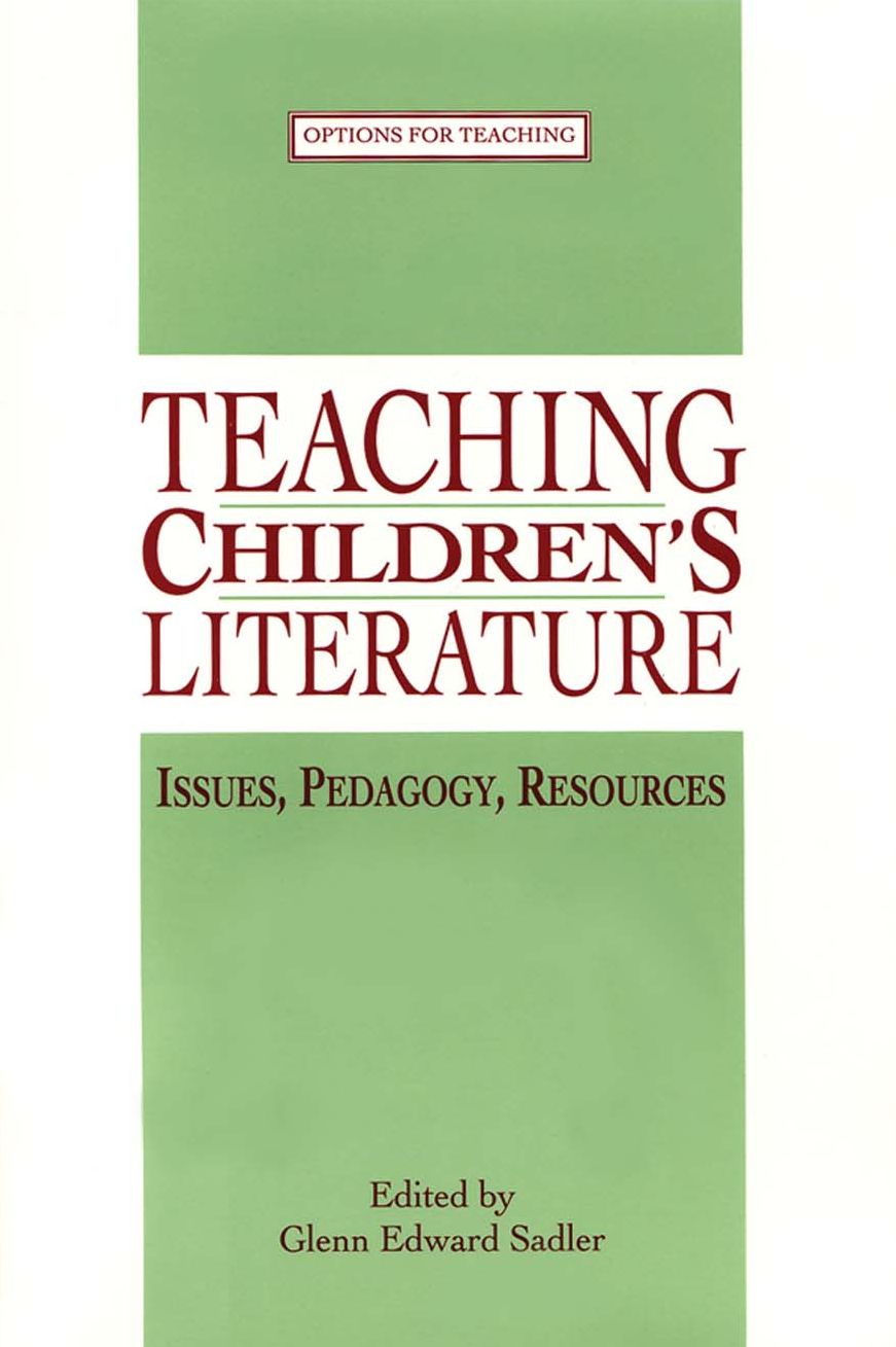 Teaching Children's Literature: Issues, Pedagogy, Resources