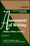 Assessment of Writing: Politics, Policies, Practices