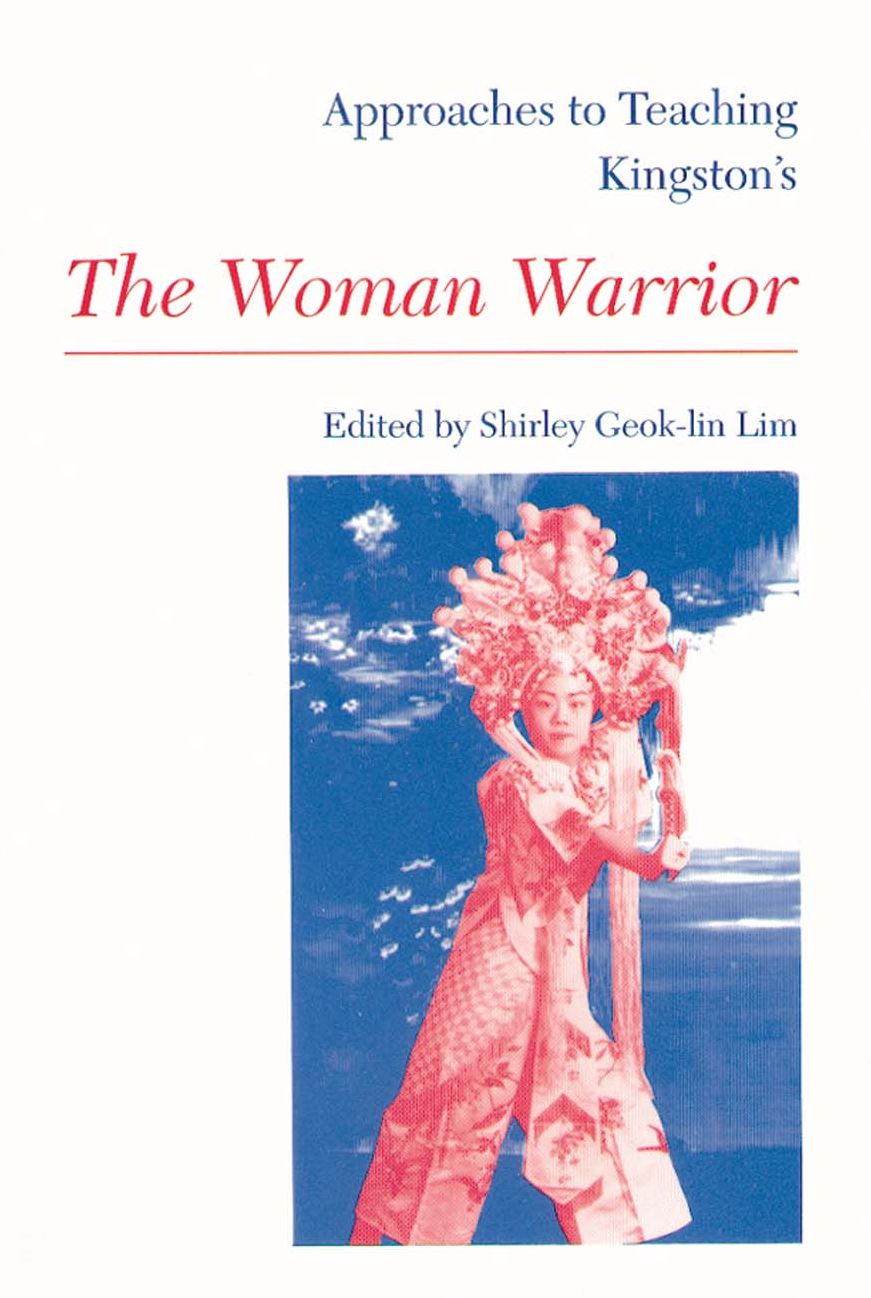Approaches to Teaching Kingston's, The Woman Warrior