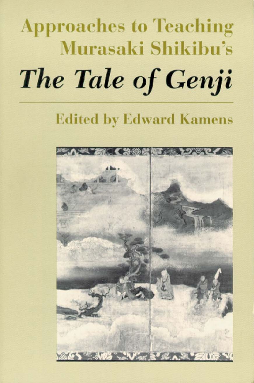 Approaches to Teaching Murasaki Shikibu's "The Tale of Genji"