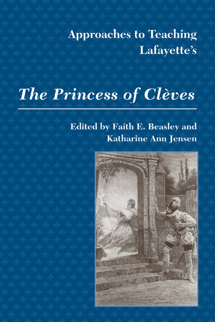 Approaches to Teaching Lafayette's: The Princess of Cleves