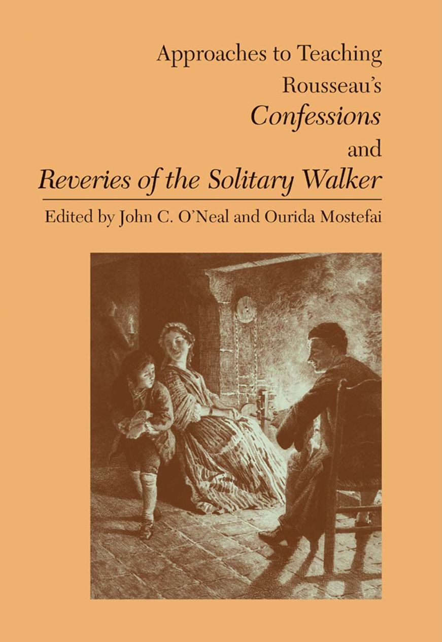 Approaches to Teaching Rousseau's Confessions and Reveries of the Solitary Walker
