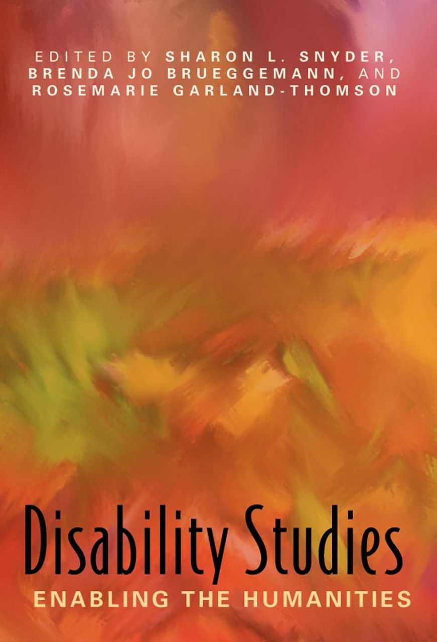 Disability Studies: Enabling the Humanities