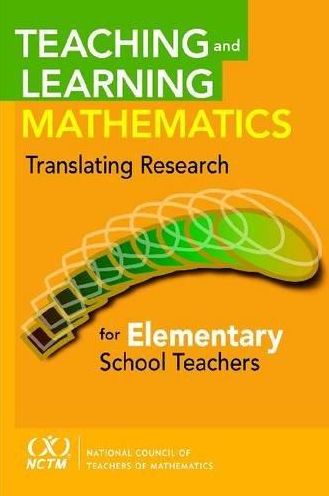 Teaching and Learning Mathematics: Translating Research for Elementary School Teachers