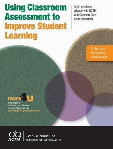 Using Classroom Assessment to Improve Student Learning: Problems Aligned with Curriculum Focal Points and the Common Core State Standards