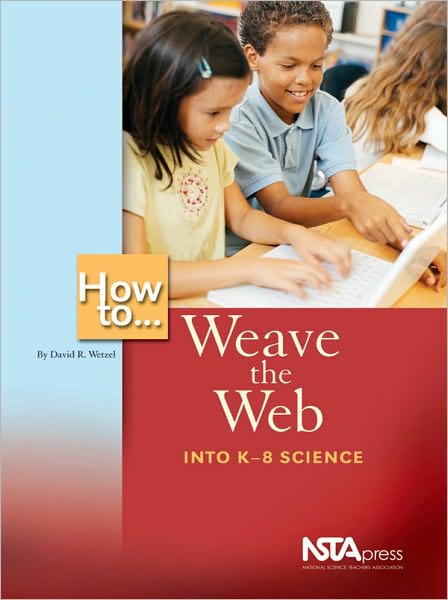 How to... Weave the Web into K-8 Science