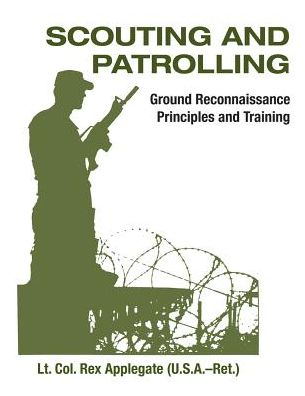 Scouting And Patrolling: Ground Reconnaissance Principles And Training