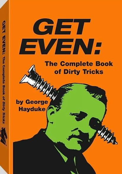 Get Even: The Complete Book Of Dirty Tricks