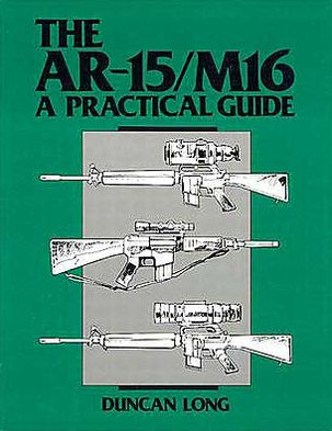 AR-15/M16: A Practical Guide