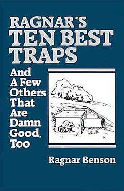 Ragnar's Ten Best Traps: And A Few Others That Are Damn Good Too