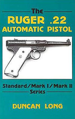 Ruger .22 Automatic Pistol: Standard/ Mark I/ Mark Ii Series