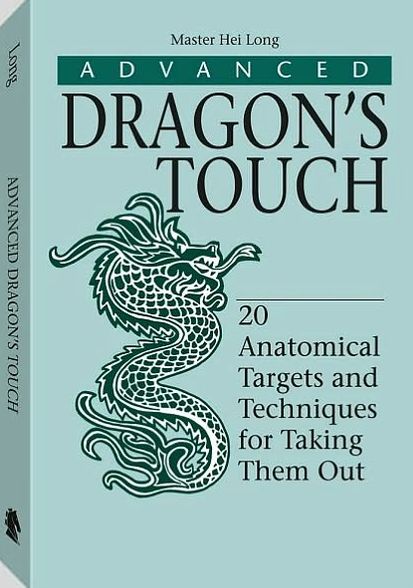 Advanced Dragon's Touch : 20 Anatomical Targets and Techniques for Taking Them Out