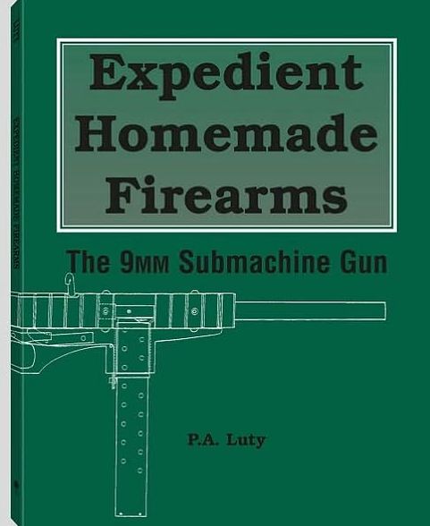 Expedient Homemade Firearms: The 9mm Submachine Gun