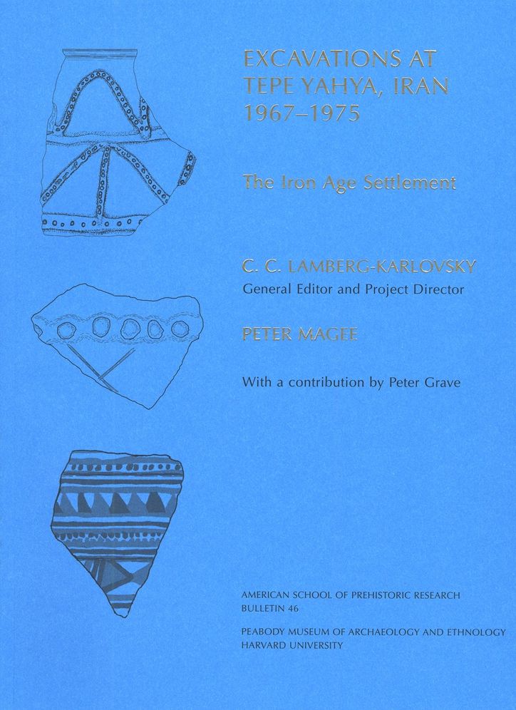 Excavations at Tepe Yahya, Iran, 1967-1975, Volume IV: The Iron Age Settlement
