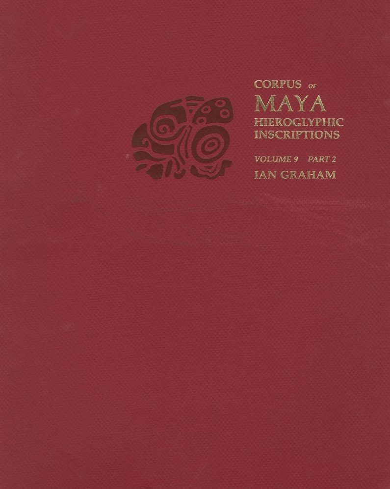 Corpus of Maya Hieroglyphic Inscriptions, Volume 9, Part 2: Tonina