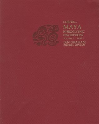 Corpus of Maya Hieroglyphic Inscriptions, Volume 2, Part 1: Naranjo