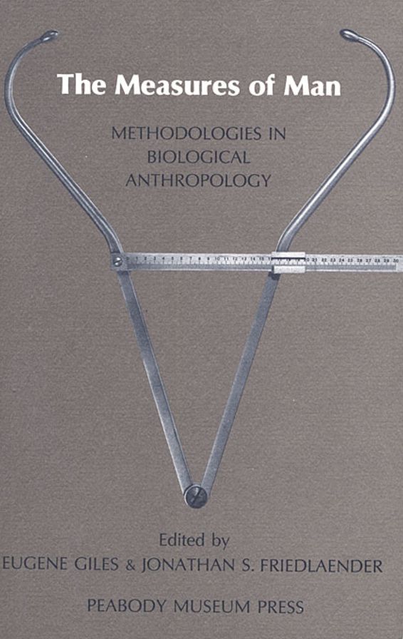 The Measures of Man: Methodologies in Biological Anthropology