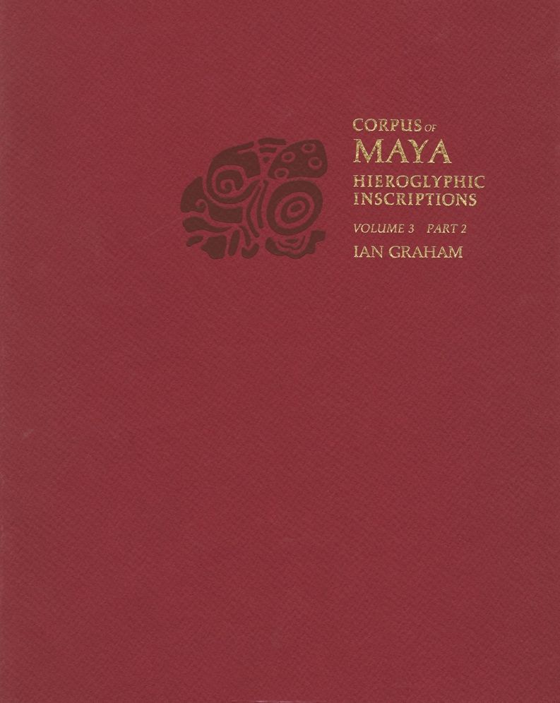 Corpus of Maya Hieroglyphic Inscriptions, Volume 3, Part 2: Yaxchilan