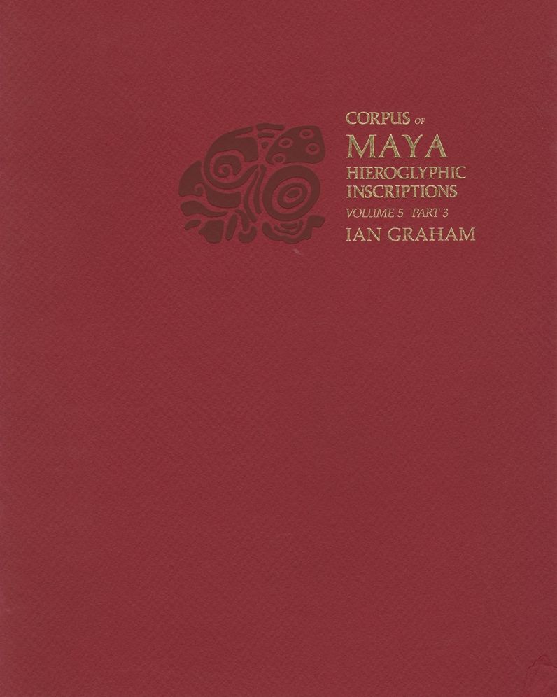 Corpus of Maya Hieroglyphic Inscriptions, Volume 5, Part 3: Uaxactun